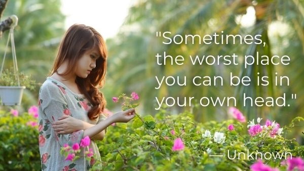 Unhelpful Thoughts - "Sometimes the worst place you can be is in your own head." - Unknown